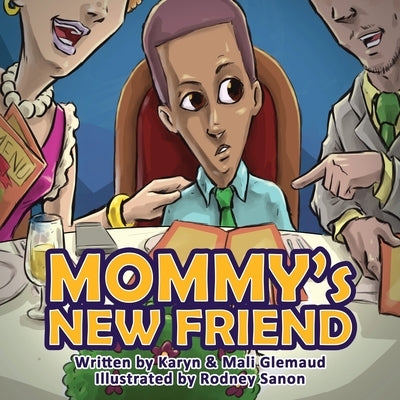 Mommy's New Friend: A Heartwarming Story For The Single-Mom and Child by Glemaud, Mali