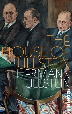 The House of Ullstein by Ullstein, Hermann
