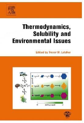 Thermodynamics, Solubility and Environmental Issues by Letcher, Trevor