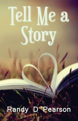 Tell Me a Story by Pearson, Randy D.