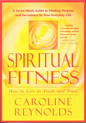 Spiritual Fitness - How to Live in Truth and Trust: How to Live in Truth and Trust by Reynolds, Caroline