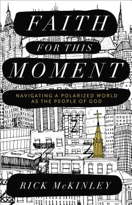 Faith for This Moment by McKinley, Rick