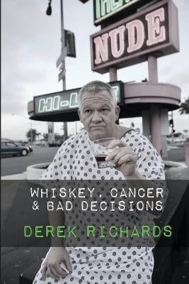 Whiskey, Cancer & Bad Decisions by Pool, Jane