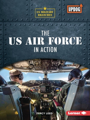 The US Air Force in Action by Leed, Percy