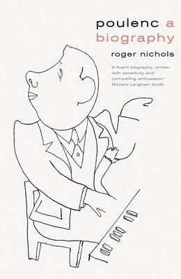 Poulenc: A Biography by Nichols, Roger