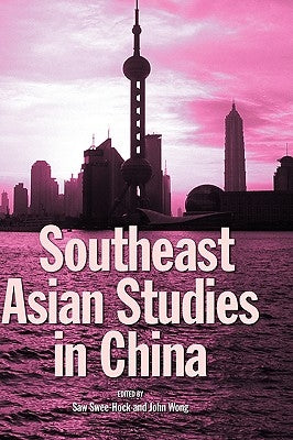 Southeast Asian Studies in China by Saw, Swee Hock
