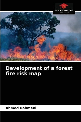 Development of a forest fire risk map by Dahmeni, Ahmed