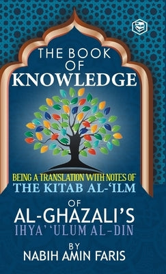 The Book of Knowledge by Al-Ghazzali, Imam