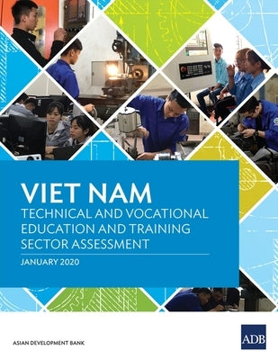 Viet Nam: Technical and Vocational Education and Training Sector Assessment by Asian Development Bank