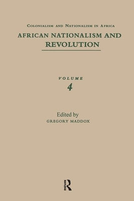 African Nationalism and Revolution by Maddox, Gregory