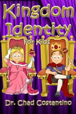 Kingdom Identity for Kids by Powers, Gavriela
