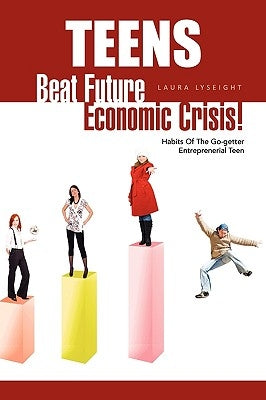 Teens- Beat Future Economic Crisis! by Lyseight, Laura