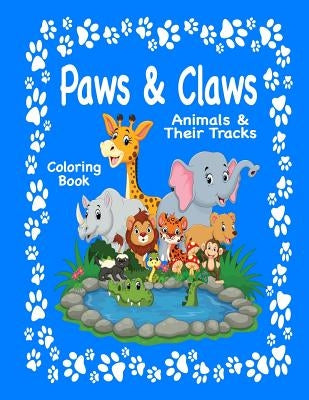 Paws & Claws: Animals & Their Tracks Coloring Book by Mahony, Sandy