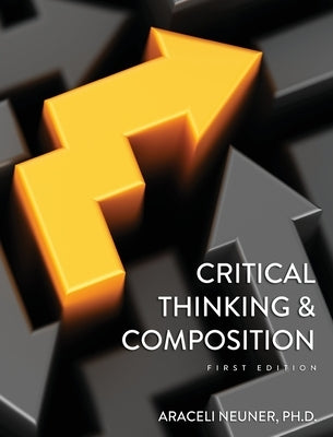 Critical Thinking and Composition by Neuner, Araceli