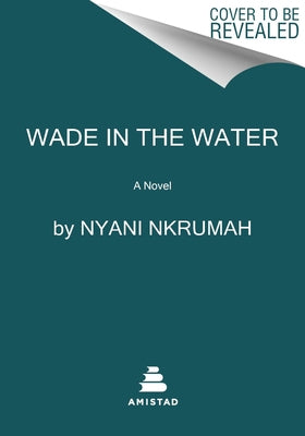 Wade in the Water by Nkrumah, Nyani