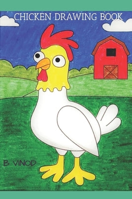 Chicken Drawing Book by Vinod, B.