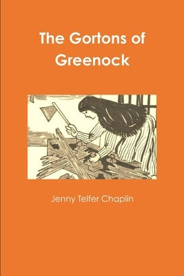 The Gortons of Greenock by Chaplin, Jenny Telfer