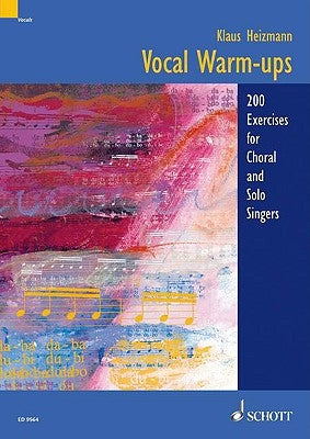 Vocal Warm-Ups: 200 Exercises for Chorus and Solo Singers by Heizmann, Klaus