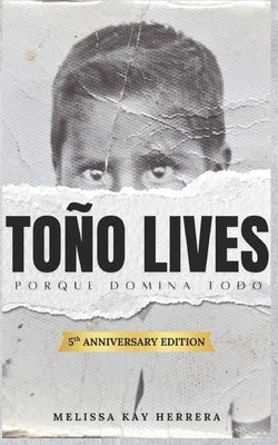Toño Lives: porque domina todo by Starner, Elaine