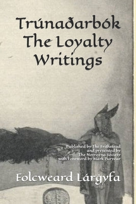 Trúnaðarbók: The Loyalty Writings by Frithstead, The