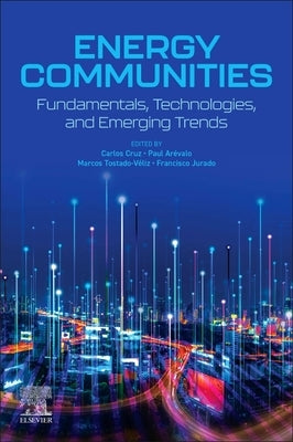 Energy Communities: Fundamentals, Technologies, and Emerging Trends by Cruz de la Torre, Carlos
