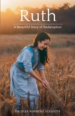Ruth: A Beautiful Story of Redemption by Augustin, Jean Norbert