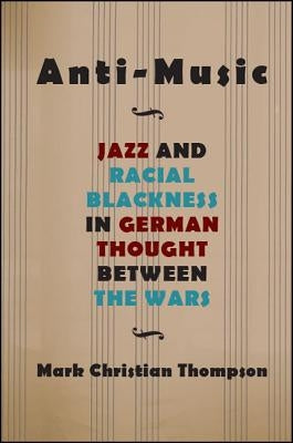 Anti-Music by Thompson, Mark Christian