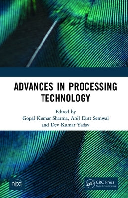 Advances in Processing Technology by Sharma, Gopal Kumar