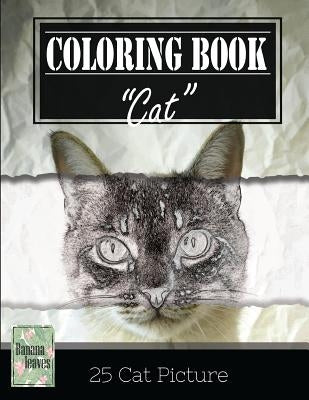 Cute Cat Kitten Grayscale Photo Adult Coloring Book, Mind Relaxation Stress Relief: Just added color to release your stress and power brain and mind, by Leaves, Banana