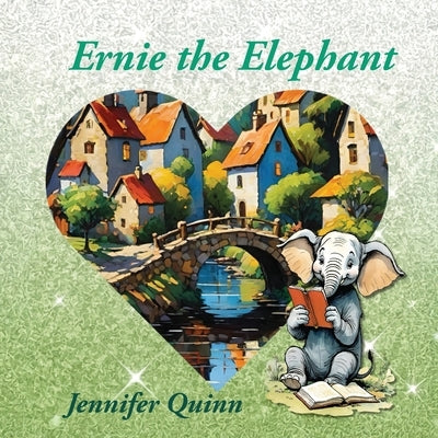Ernie the Elephant by Quinn, Jennifer