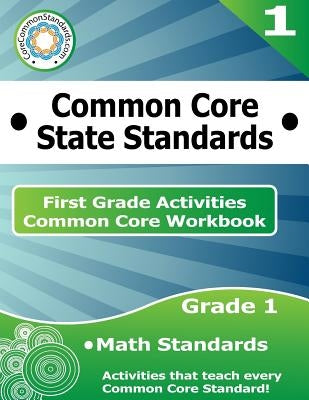 First Grade Common Core Workbook: Math Activities by Corecommonstandards Com