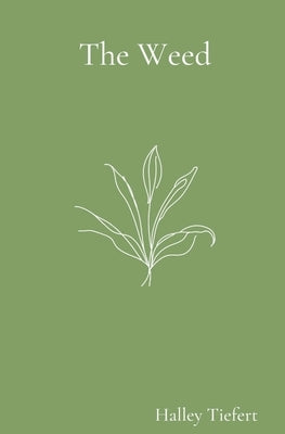 The Weed by Tiefert, Halley