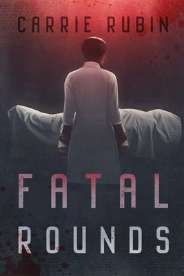 Fatal Rounds by Rubin, Carrie
