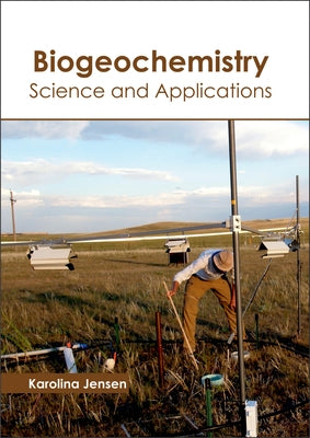 Biogeochemistry: Science and Applications by Jensen, Karolina