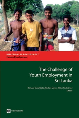 The Challenge of Youth Employment in Sri Lanka by Gunatilaka, Ramani
