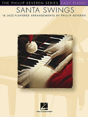 Santa Swings: Phillip Keveren Series by Keveren, Phillip