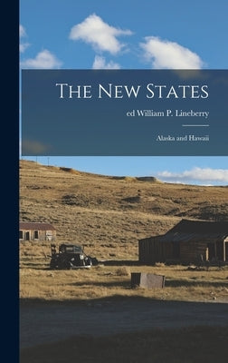 The New States: Alaska and Hawaii by Lineberry, William P. Ed