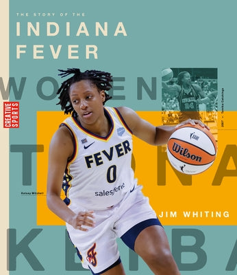 The Story of the Indiana Fever by Whiting, Jim