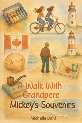 A Walk With Grandpere: Mickey's Souvenirs by Dahl, Michelle