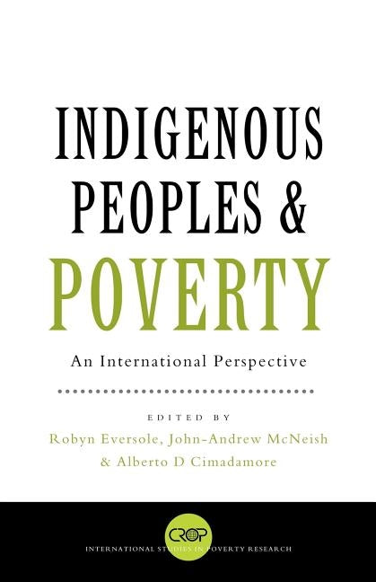 Indigenous Peoples and Poverty: An International Perspective by Eversole, Robyn