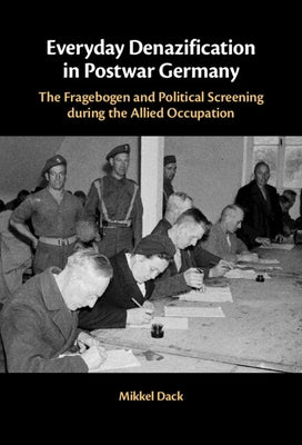 Everyday Denazification in Postwar Germany by Dack, Mikkel