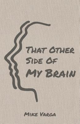 That Other Side of My Brain by Writer Services LLC