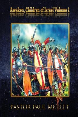 Awaken, Children of Israel: Volume 1 by Mullet, Paul R.