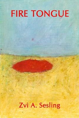 Fire Tongue by Sesling, Zvi A.