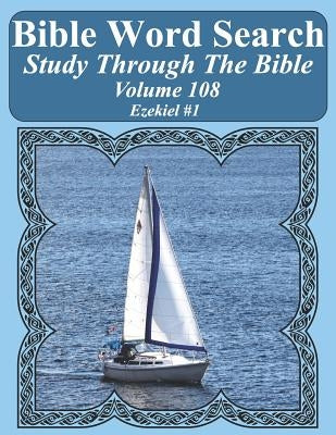 Bible Word Search Study Through The Bible: Volume 108 Ezekiel #1 by Pope, T. W.