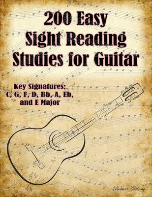 200 Easy Sight Reading Studies for Guitar by Anthony, Robert