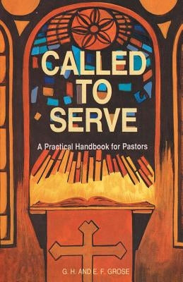 Called To Serve by Grose, G. H.