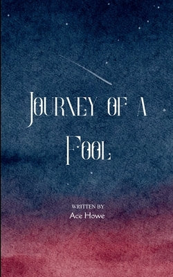 Journey of a Fool by Howe, Ace