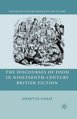 The Discourses of Food in Nineteenth-Century British Fiction by Cozzi, A.
