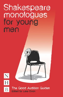Shakespeare Monologues for Young Men by Dixon, Luke